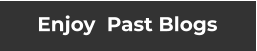 Enjoy  Past Blogs